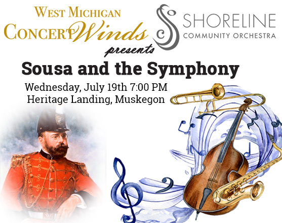  July 19, 2023 7PM The Summer WINDS & Shoreline Community Orchestra Present Sousa and the Symphony!